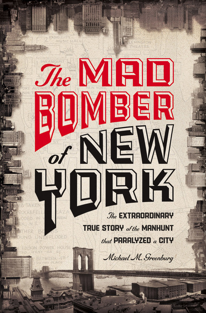 The Mad Bomber of New York, Michael M. Greenburg