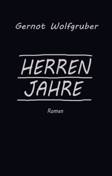 Herrenjahre, Gernot Wolfgruber