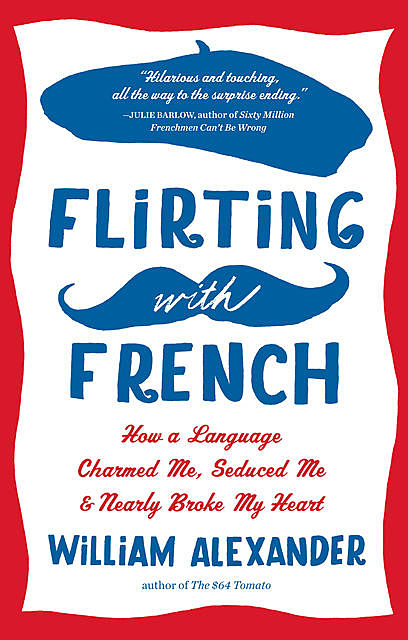 Flirting with French, William Alexander