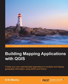 Building Mapping Applications with QGIS, Erik Westra