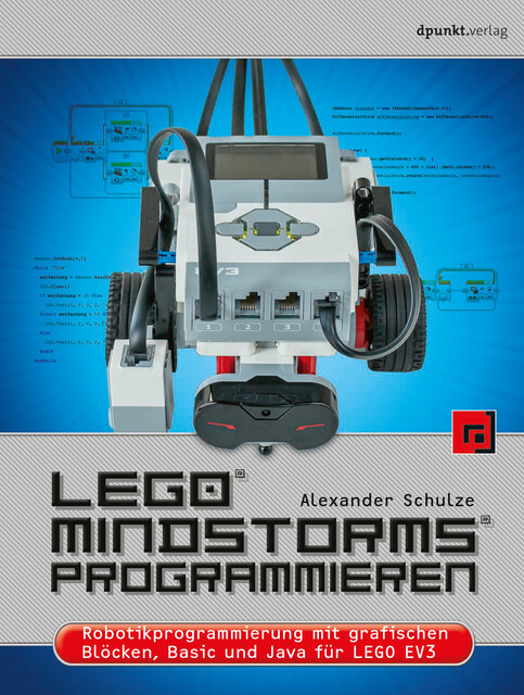 LEGO® MINDSTORMS® programmieren, Alexander Schulze