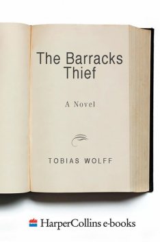 The Barracks Thief, Tobias Wolff