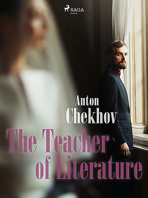 The Teacher of Literature, Anton Chekhov