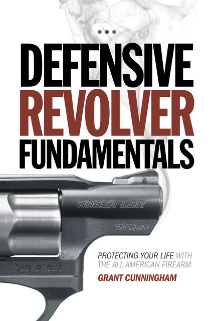 Defensive Revolver Fundamentals, Grant Cunningham