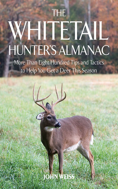 The Whitetail Hunter's Almanac, John Weiss