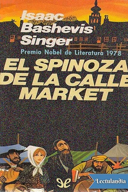 El Spinoza de la calle Market, Isaac Bashevis Singer