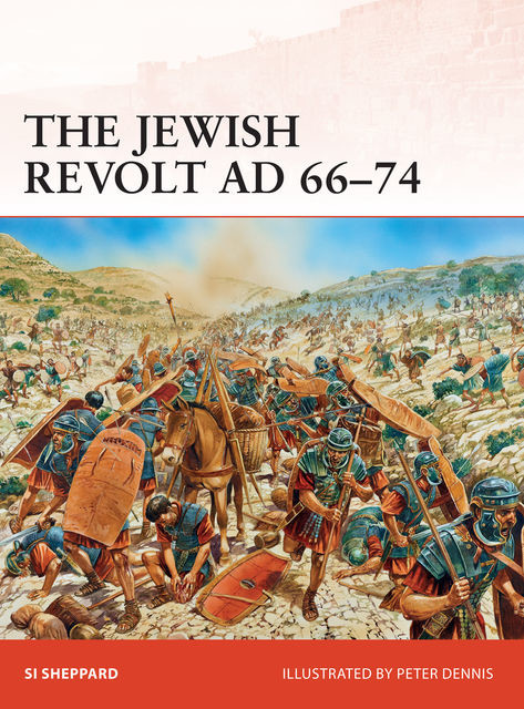 The Jewish Revolt AD 66–74, Si Sheppard
