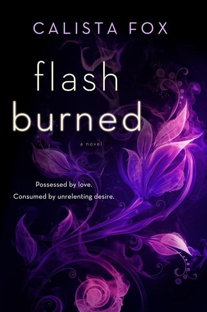 Flash Burned, Calista Fox