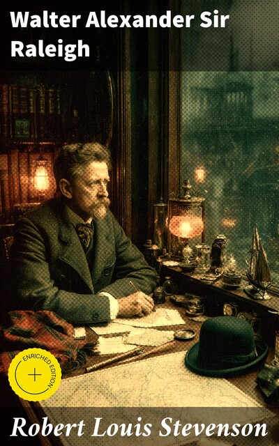 Robert Louis Stevenson, Walter Alexander Sir Raleigh