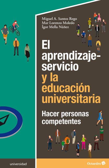 El aprendizaje-servicio y la educación universitaria, Mar Lorenzo Moledo, Miguel Ángel Santos Rego, Ígor Mella Núñez