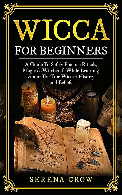 Wicca for Beginners, Serena Crow
