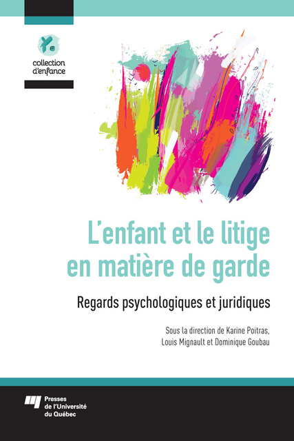 L'enfant et le litige en matière de garde, Karine Poitras, Dominique Goubau, Louis Mignault
