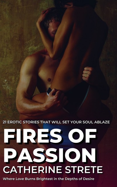 Fires of Passion, Catherine Strete