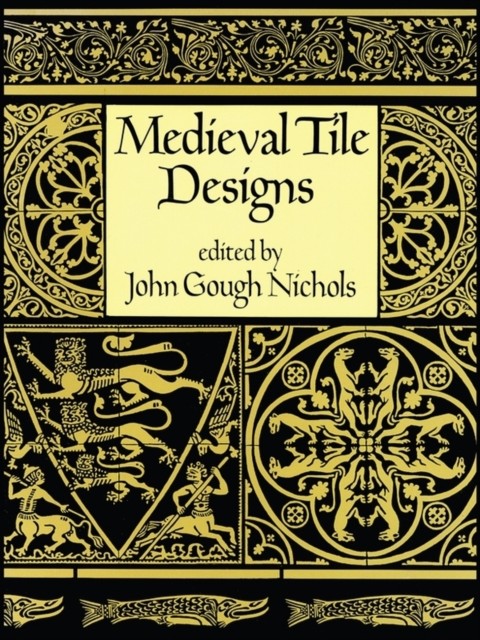 Medieval Tile Designs, John Nichols