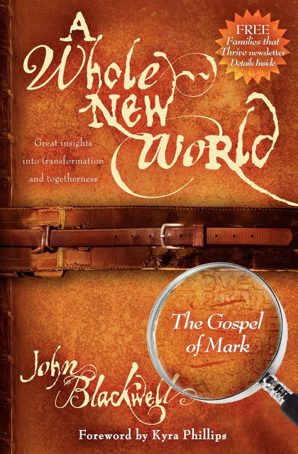 A Whole New World: The Gospel of Mark, John Blackwell