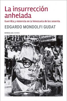 La insurrección anhelada, Edgardo Mondolfi Gudat