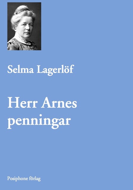 Herr Arnes penningar, Selma Lagerlöf