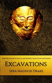 Excavations, Sera Maddox Drake