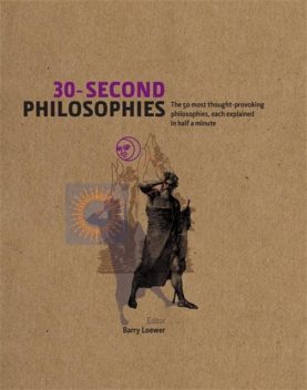30-Second Philosophies, Stephen Law, Julian Baggini
