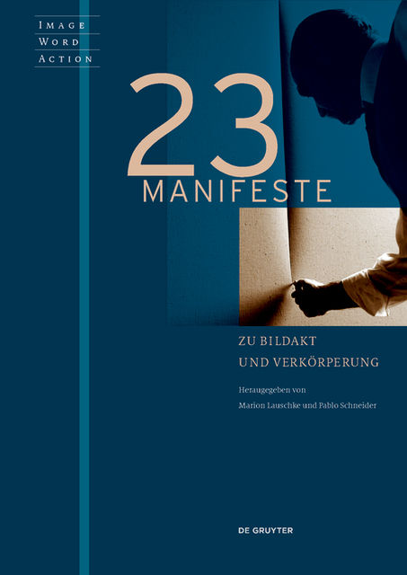 23 Manifeste zu Bildakt und Verkörperung, Marion Lauschke, Pablo Schneider