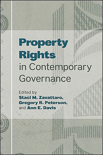Property Rights in Contemporary Governance, Gregory Peterson, Ann Davis, Staci M. Zavattaro