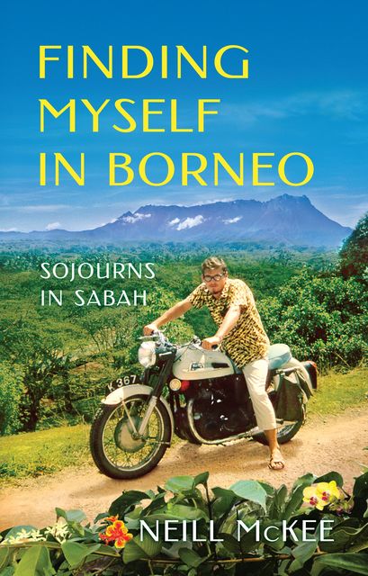 Finding Myself in Borneo, Neill McKee
