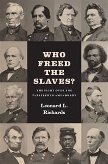 Who Freed the Slaves?, Leonard L.Richards