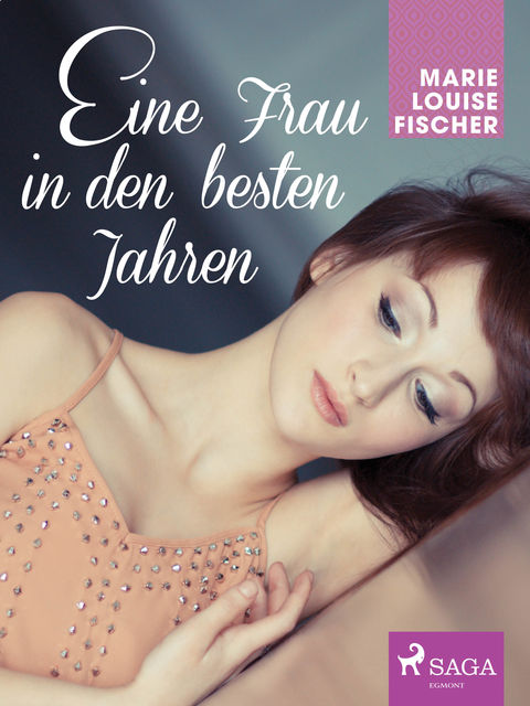 Eine Frau in den besten Jahren, Marie Louise Fischer
