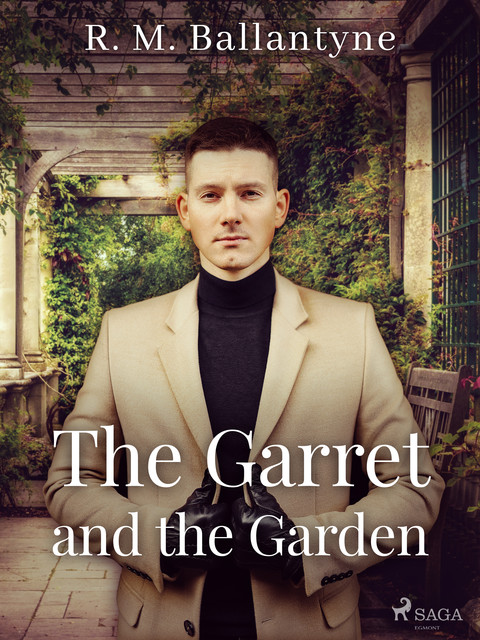 The Garret and the Garden, Robert Michael Ballantyne