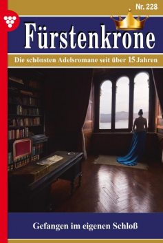 Fürstenkrone 228 – Adelsroman, Gisela Heimburg