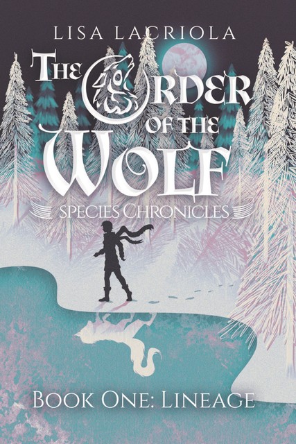 The Order of the Wolf: Species Chronicles, Lisa Lacriola