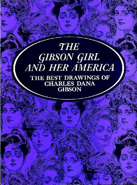 The Gibson Girl and Her America, Charles Dana Gibson