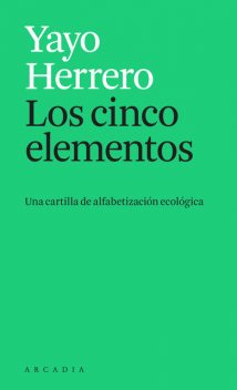Los cinco elementos, Yayo Herrero