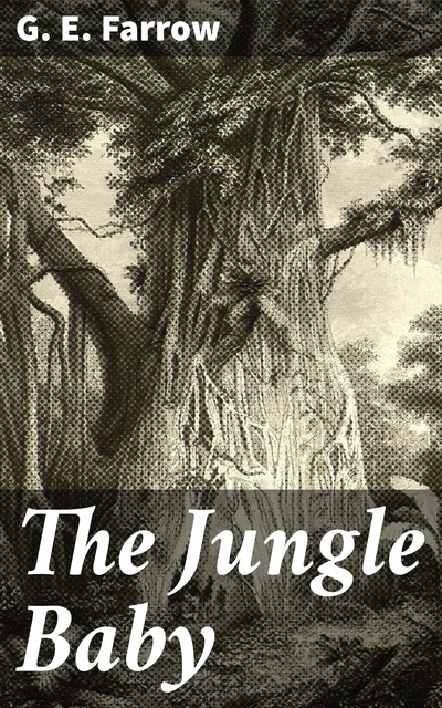 The Jungle Baby, G.E.Farrow