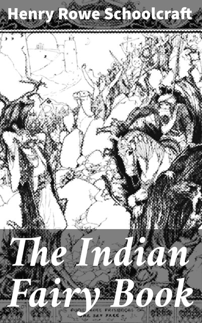 The Indian Fairy Book, Henry Rowe Schoolcraft