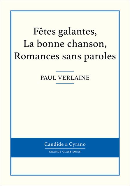 Fêtes galantes, La bonne chanson, Romances sans paroles, Paul Verlaine