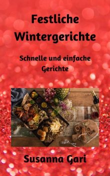 Festliche Wintergerichte, Susanna Gari