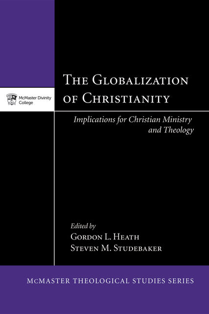 The Globalization of Christianity, Gordon L. Heath