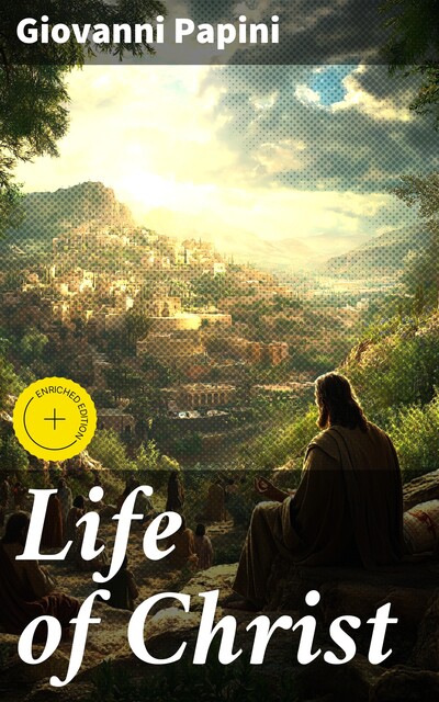 Life of Christ, Dorothy Canfield, Fisher, Giovanni, 1879–1958, 1881–1956, Papini