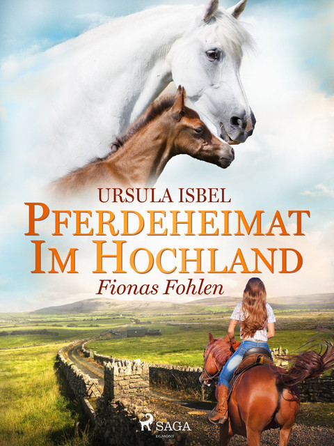 Pferdeheimat im Hochland – Fionas Fohlen, Ursula Isbel