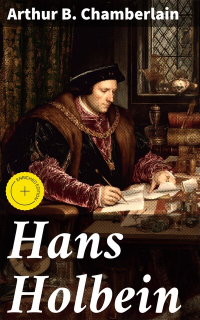Hans Holbein, Arthur B. Chamberlain