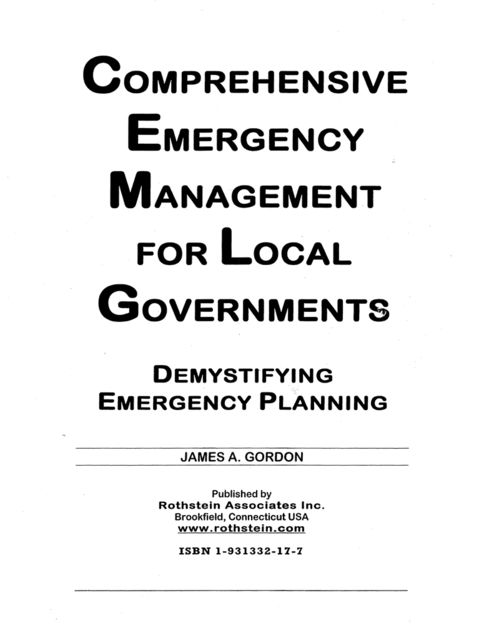 Comprehensive Emergency Management for Local Governments : Demystifying Emergency Planning, James Gordon