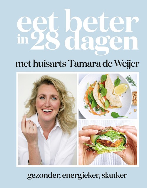 Eet beter in 28 dagen met huisarts Tamara de Weijer, Tamara de Weijer