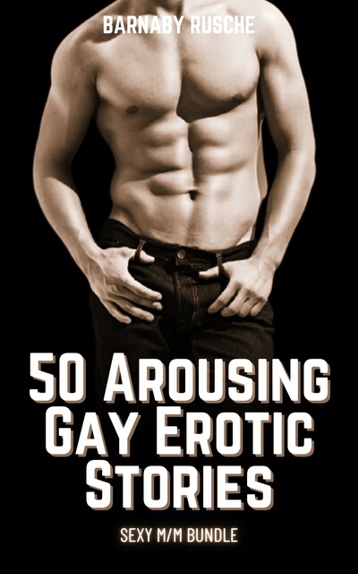 50 Arousing Gay Erotic Stories, Barnaby Rusche