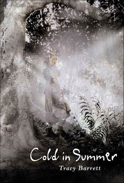 Cold in Summer, Tracy Barrett