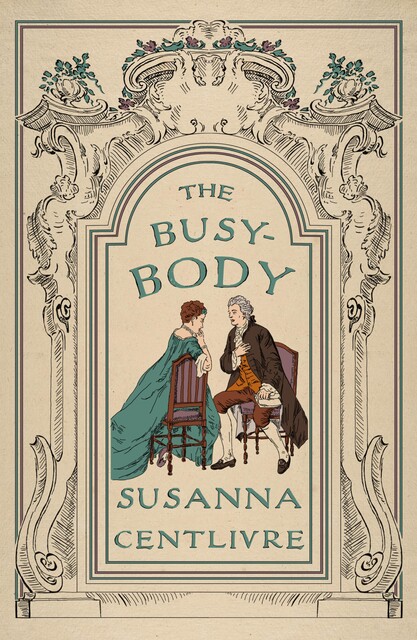 The Busybody, Susannah Centlivre
