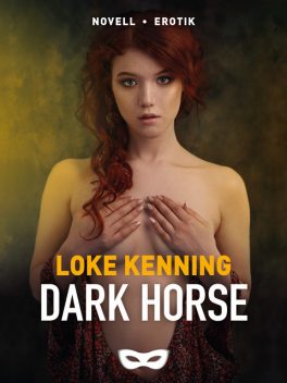 Dark horse, Loke Kenning