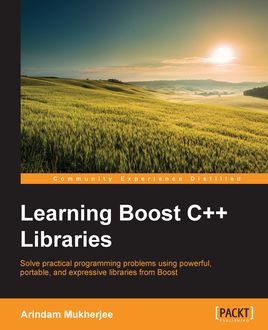 Learning Boost C++ Libraries, Arindam Mukherjee