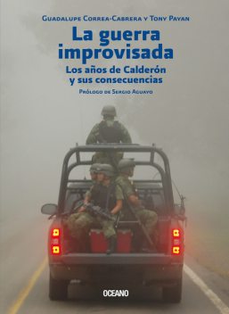 La guerra improvisada, Guadalupe Correa-Cabrera, Tony Payan