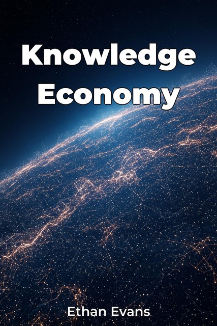 Knowledge Economy, Ethan Evans